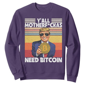 Funny Trump Bitcoin Sweatshirt Ya'll Motherf*ckas Need Bitcoin Crypto Enthusiasts TS09 Purple Print Your Wear