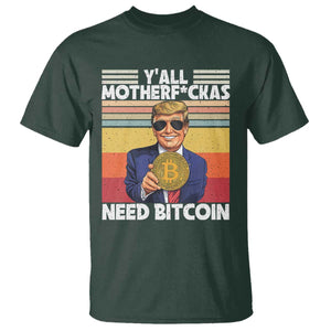 Funny Trump Bitcoin T Shirt Ya'll Motherf*ckas Need Bitcoin Crypto Enthusiasts TS09 Dark Forest Green Print Your Wear