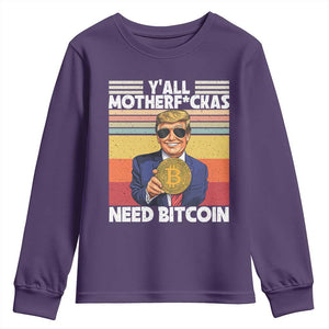 Funny Trump Bitcoin Youth Sweatshirt Ya'll Motherf*ckas Need Bitcoin Crypto Enthusiasts TS09 Purple Print Your Wear