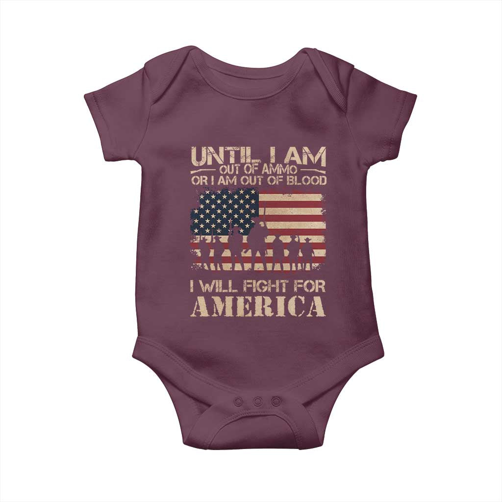 Patriotic Baby Onesie Until I Am Out Of Blood I Will Fight For America TS09 Maroon Print Your Wear