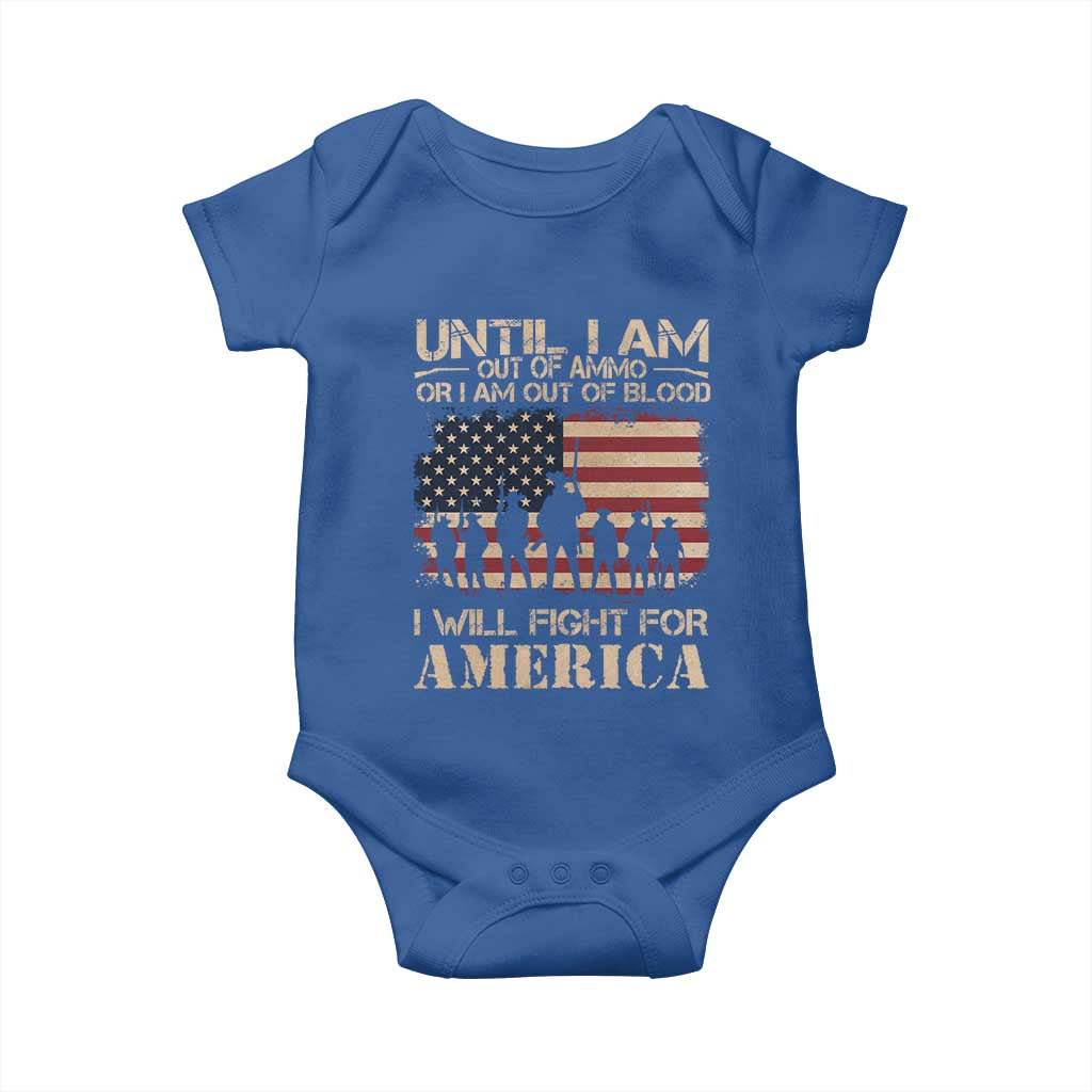 Patriotic Baby Onesie Until I Am Out Of Blood I Will Fight For America TS09 Royal Blue Print Your Wear