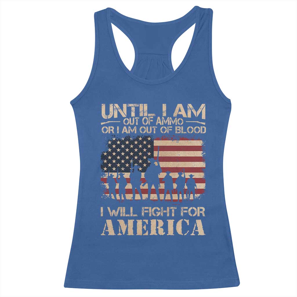 Patriotic Racerback Tank Top Until I Am Out Of Blood I Will Fight For America TS09 Royal Blue Print Your Wear