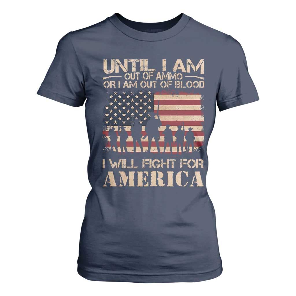 Patriotic T Shirt For Women Until I Am Out Of Blood I Will Fight For America TS09 Navy Print Your Wear