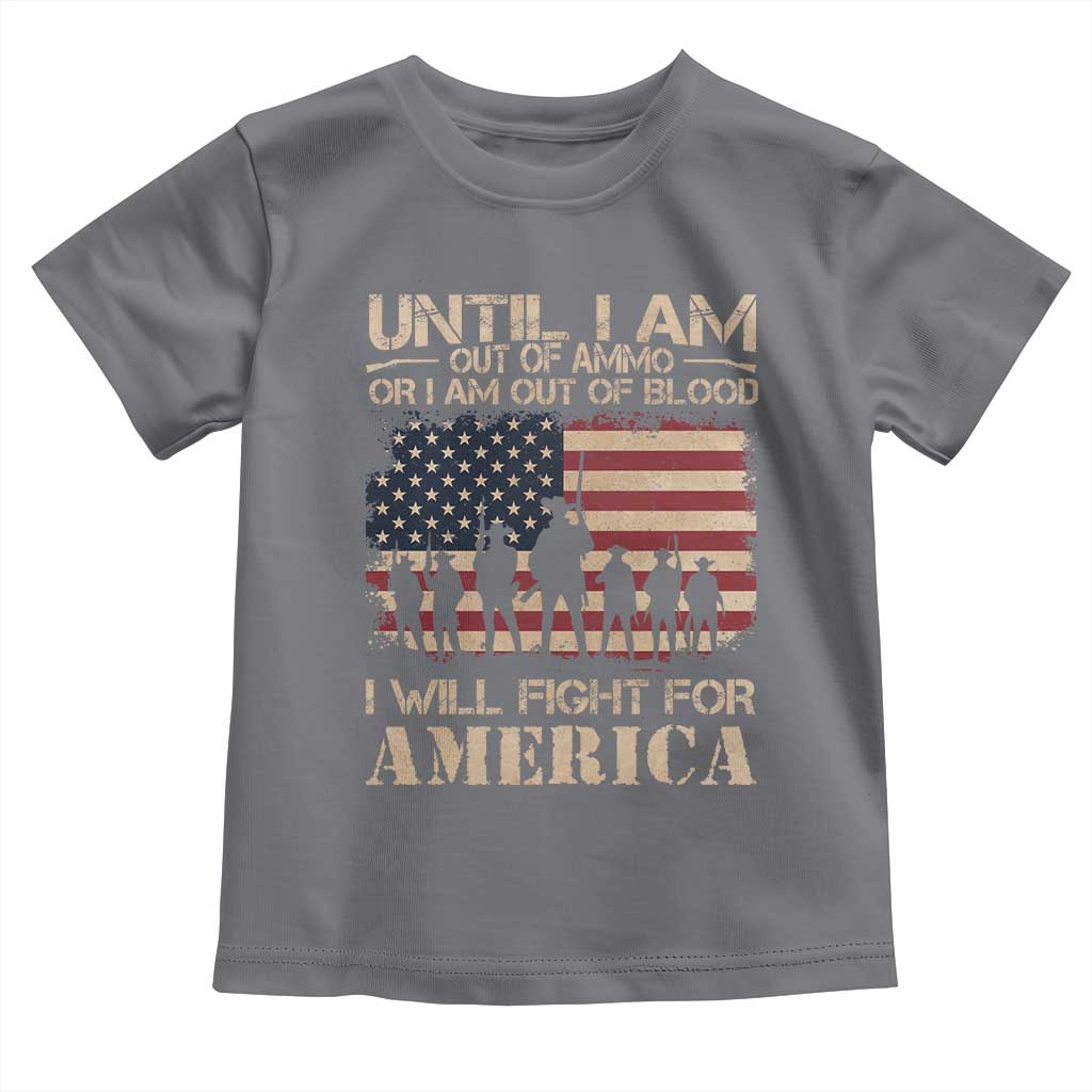 Patriotic Toddler T Shirt Until I Am Out Of Blood I Will Fight For America TS09 Charcoal Print Your Wear