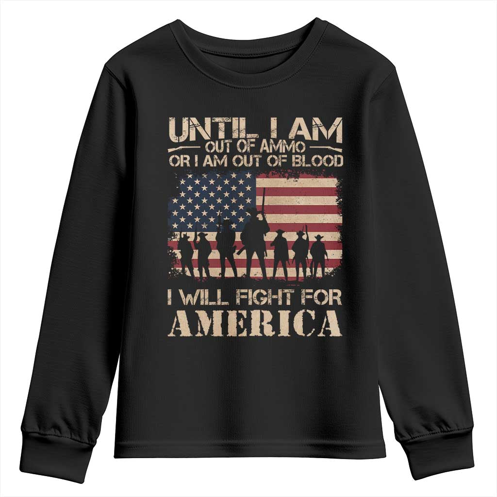 Patriotic Youth Sweatshirt Until I Am Out Of Blood I Will Fight For America TS09 Black Print Your Wear