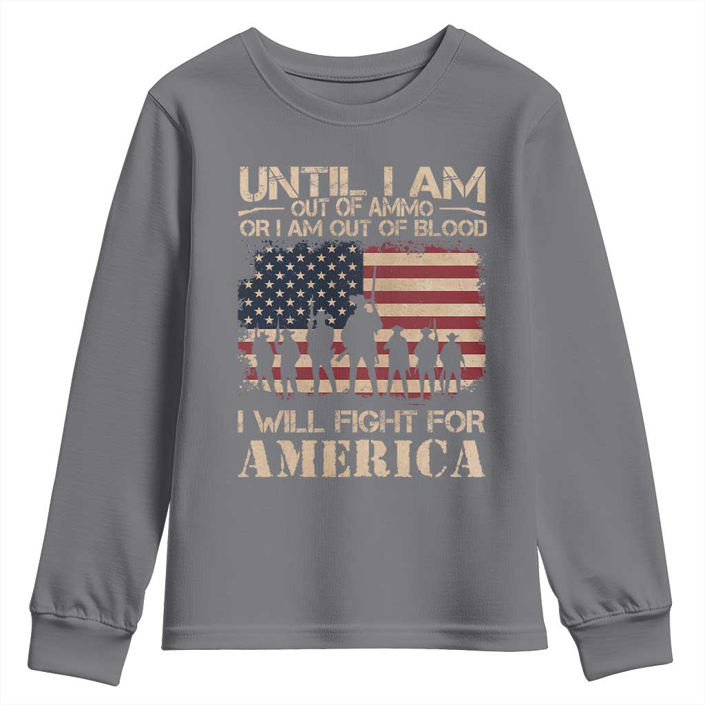 Patriotic Youth Sweatshirt Until I Am Out Of Blood I Will Fight For America TS09 Charcoal Print Your Wear