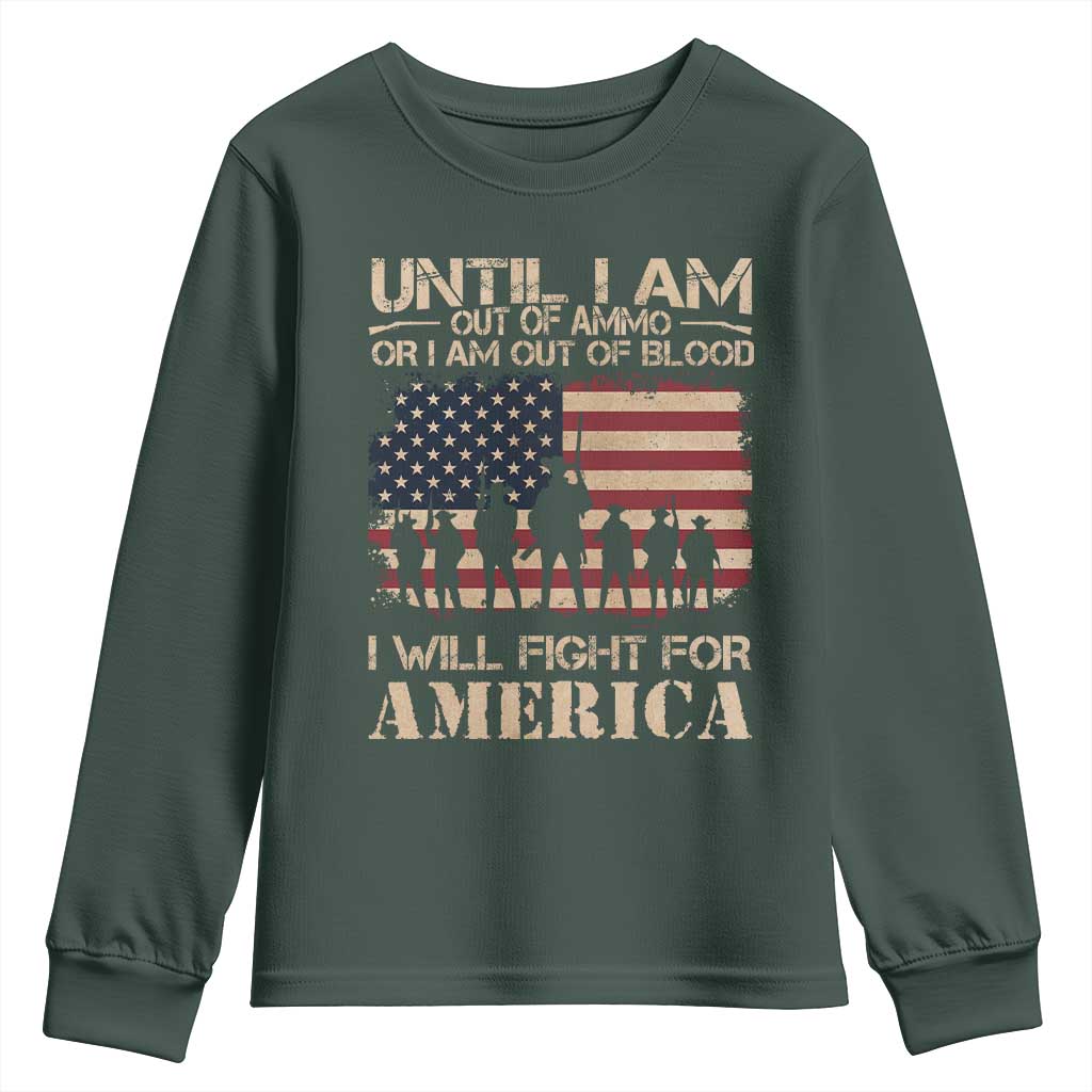Patriotic Youth Sweatshirt Until I Am Out Of Blood I Will Fight For America TS09 Dark Forest Green Print Your Wear
