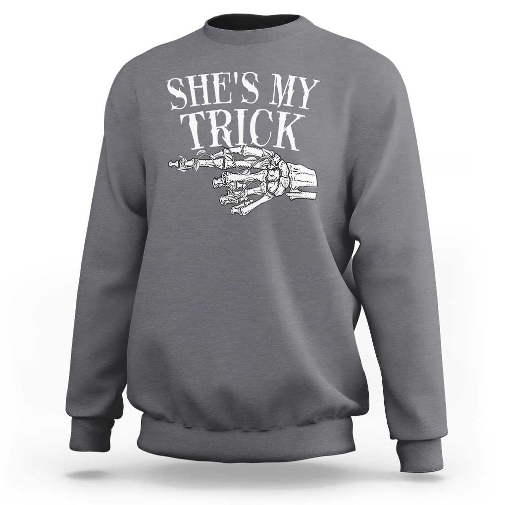 Halloween Couple Matching Sweatshirt She's My Trick Skeleton Hand TS09 Charcoal Print Your Wear