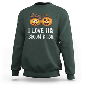 Halloween Couple Matching Sweatshirt I Love His Broom Stick TS09 Dark Forest Green Print Your Wear
