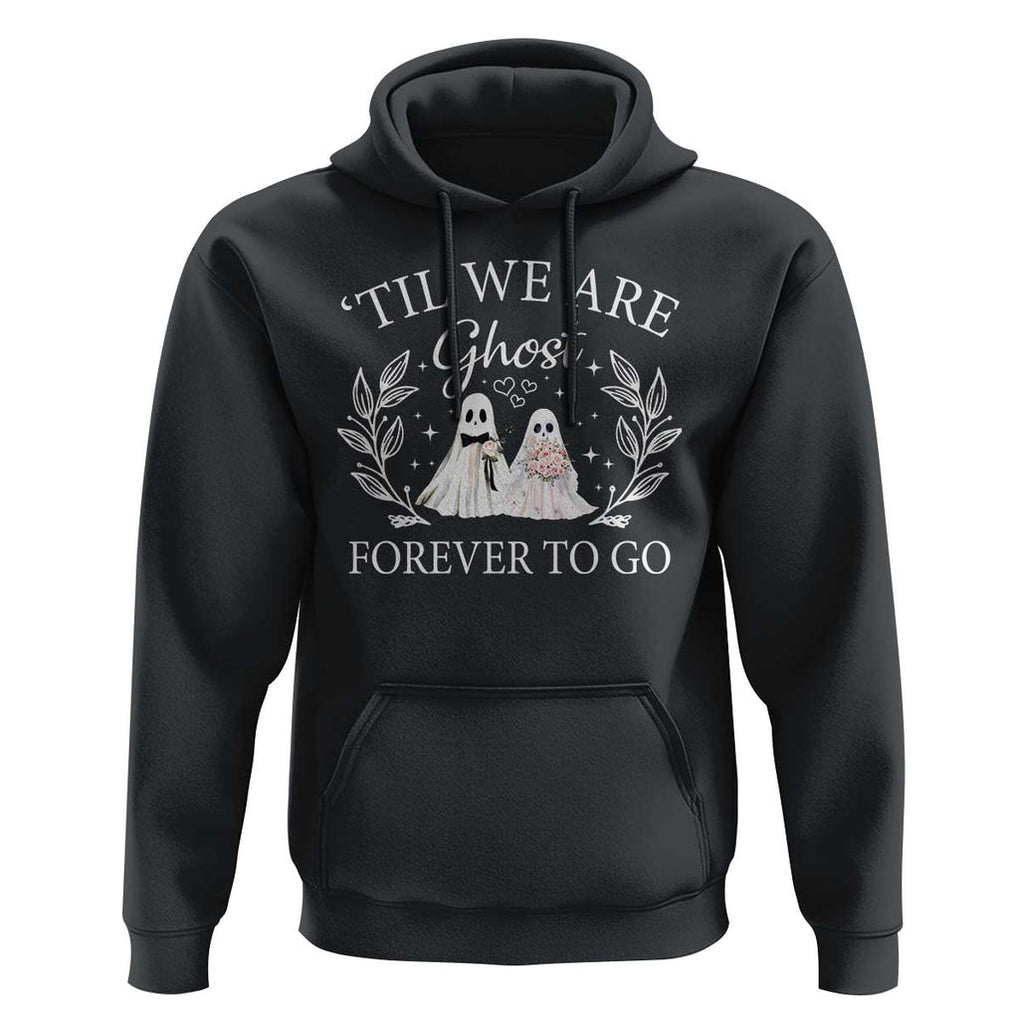 Halloween Couple Matching Hoodie Til We Are Ghosts Forever To Go Ghost Bride Groom TS09 Black Print Your Wear