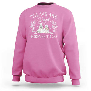 Halloween Couple Matching Sweatshirt Til We Are Ghosts Forever To Go Ghost Bride Groom TS09 Azalea Print Your Wear