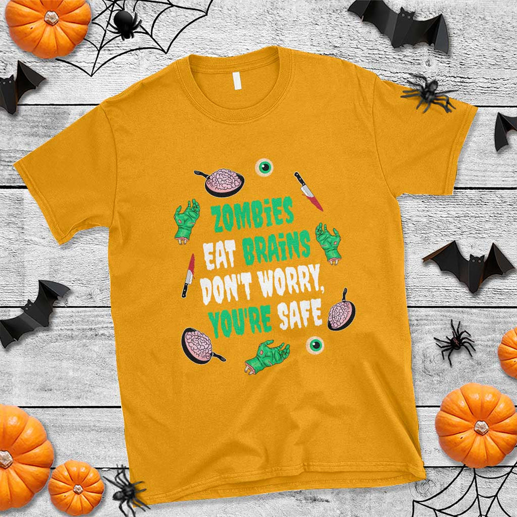Funny Halloween T Shirt Zombies Eat Brains So You're Safe TS09 Gold Print Your Wear