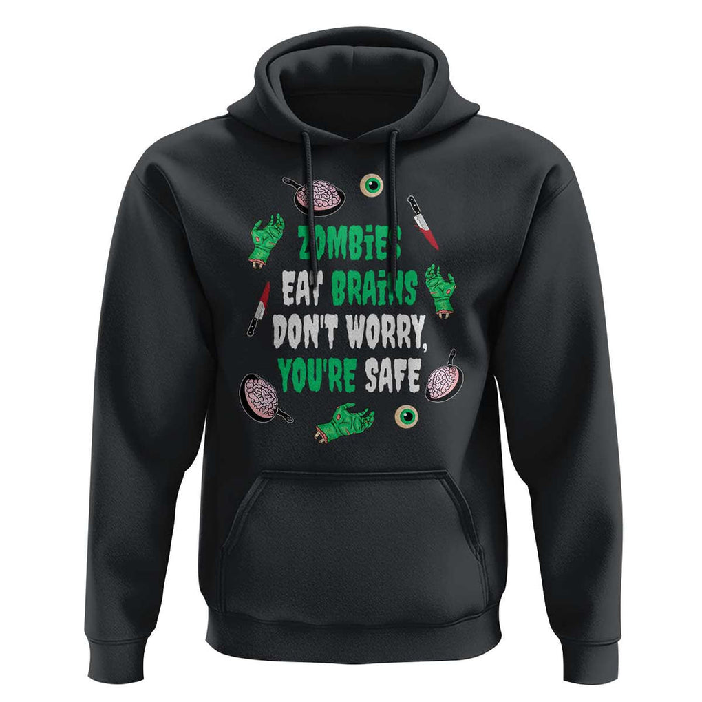 Funny Halloween Hoodie Zombies Eat Brains So You're Safe TS09 Black Print Your Wear