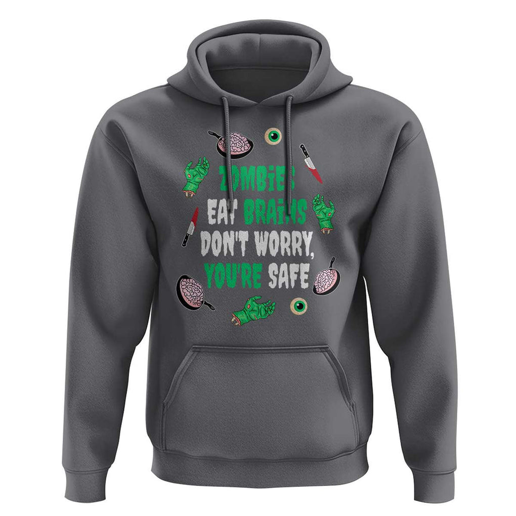 Funny Halloween Hoodie Zombies Eat Brains So You're Safe TS09 Charcoal Print Your Wear