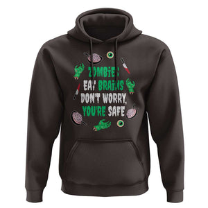Funny Halloween Hoodie Zombies Eat Brains So You're Safe TS09 Dark Chocolate Print Your Wear