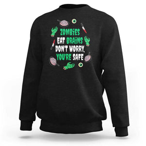 Funny Halloween Sweatshirt Zombies Eat Brains So You're Safe TS09 Black Print Your Wear