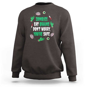 Funny Halloween Sweatshirt Zombies Eat Brains So You're Safe TS09 Dark Chocolate Print Your Wear