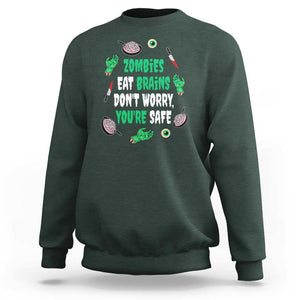 Funny Halloween Sweatshirt Zombies Eat Brains So You're Safe TS09 Dark Forest Green Print Your Wear