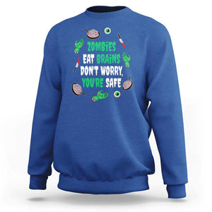 Funny Halloween Sweatshirt Zombies Eat Brains So You're Safe TS09 Royal Blue Print Your Wear