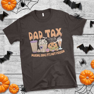 Funny Halloween T Shirt Dad Tax Making Sure It's Not Poison TS09 Dark Chocolate Print Your Wear