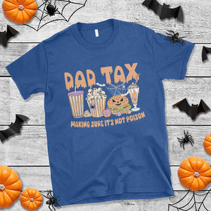 Funny Halloween T Shirt Dad Tax Making Sure It's Not Poison TS09 Royal Blue Print Your Wear