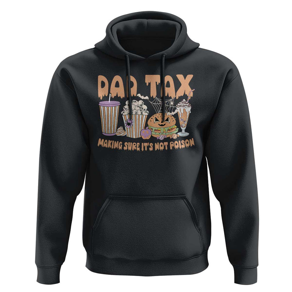 Funny Halloween Hoodie Dad Tax Making Sure It's Not Poison TS09 Black Print Your Wear