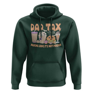 Funny Halloween Hoodie Dad Tax Making Sure It's Not Poison TS09 Dark Forest Green Print Your Wear