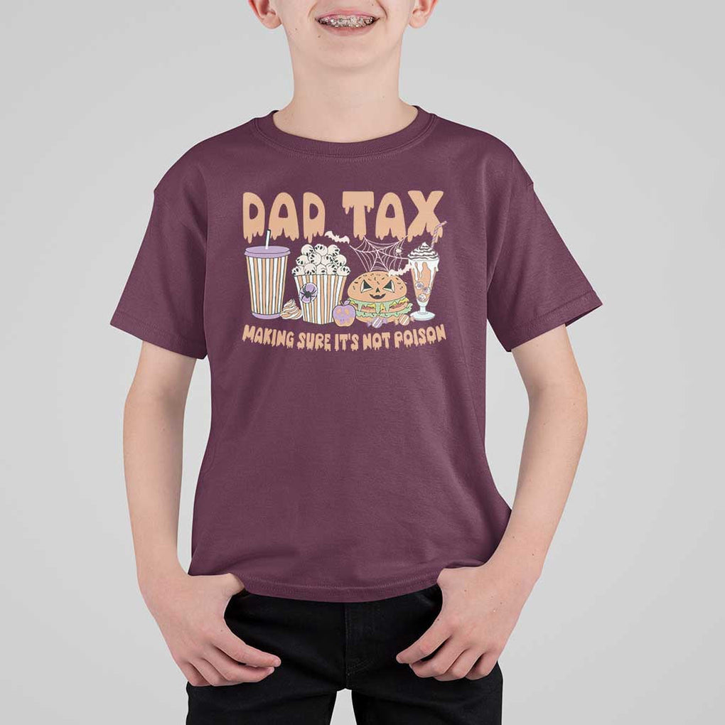 Funny Halloween T Shirt For Kid Dad Tax Making Sure It's Not Poison TS09 Maroon Print Your Wear