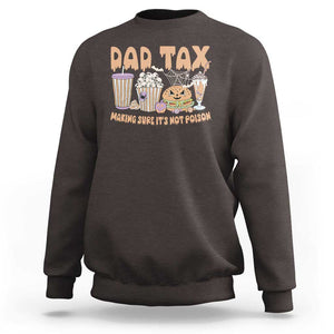 Funny Halloween Sweatshirt Dad Tax Making Sure It's Not Poison TS09 Dark Chocolate Print Your Wear