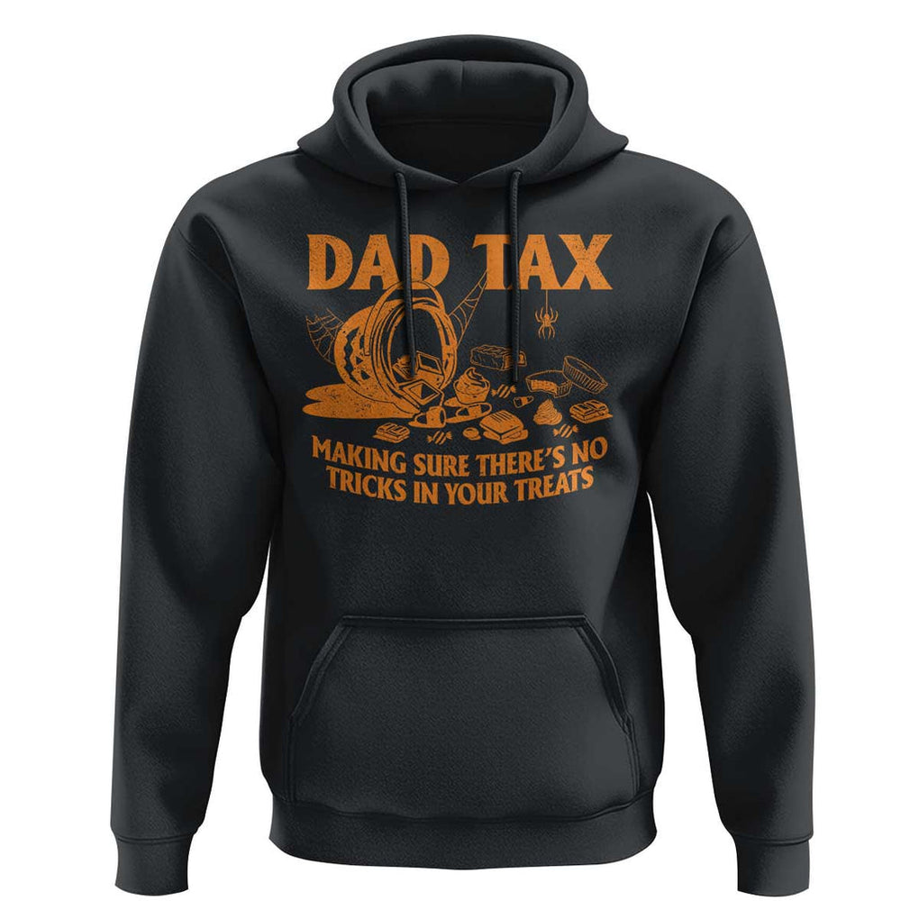 Funny Halloween Dad Tax Hoodie Making Sure There's No Tricks In Your Treats TS09 Black Print Your Wear