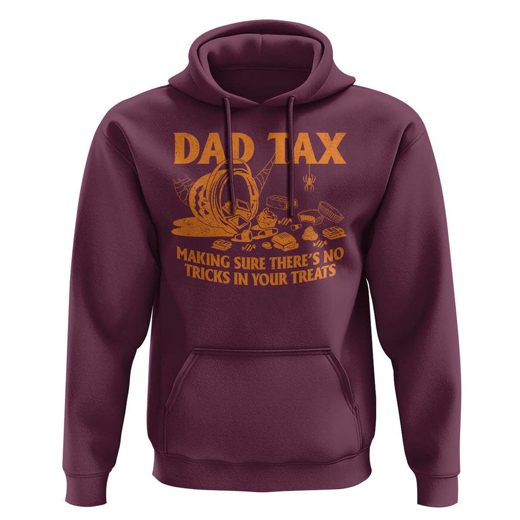 Funny Halloween Dad Tax Hoodie Making Sure There's No Tricks In Your Treats TS09 Maroon Print Your Wear