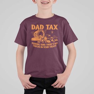 Funny Halloween Dad Tax T Shirt For Kid Making Sure There's No Tricks In Your Treats TS09 Maroon Print Your Wear