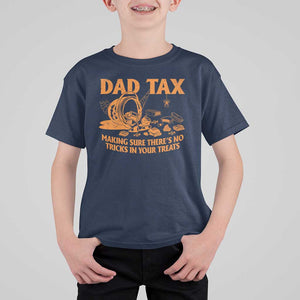 Funny Halloween Dad Tax T Shirt For Kid Making Sure There's No Tricks In Your Treats TS09 Navy Print Your Wear