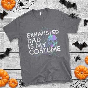 Funny Halloween Exhausted Dad Is My Costume T Shirt TS09 Charcoal Print Your Wear