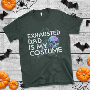 Funny Halloween Exhausted Dad Is My Costume T Shirt TS09 Dark Forest Green Print Your Wear
