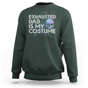 Funny Halloween Exhausted Dad Is My Costume Sweatshirt TS09 Dark Forest Green Print Your Wear