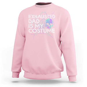 Funny Halloween Exhausted Dad Is My Costume Sweatshirt TS09 Light Pink Print Your Wear