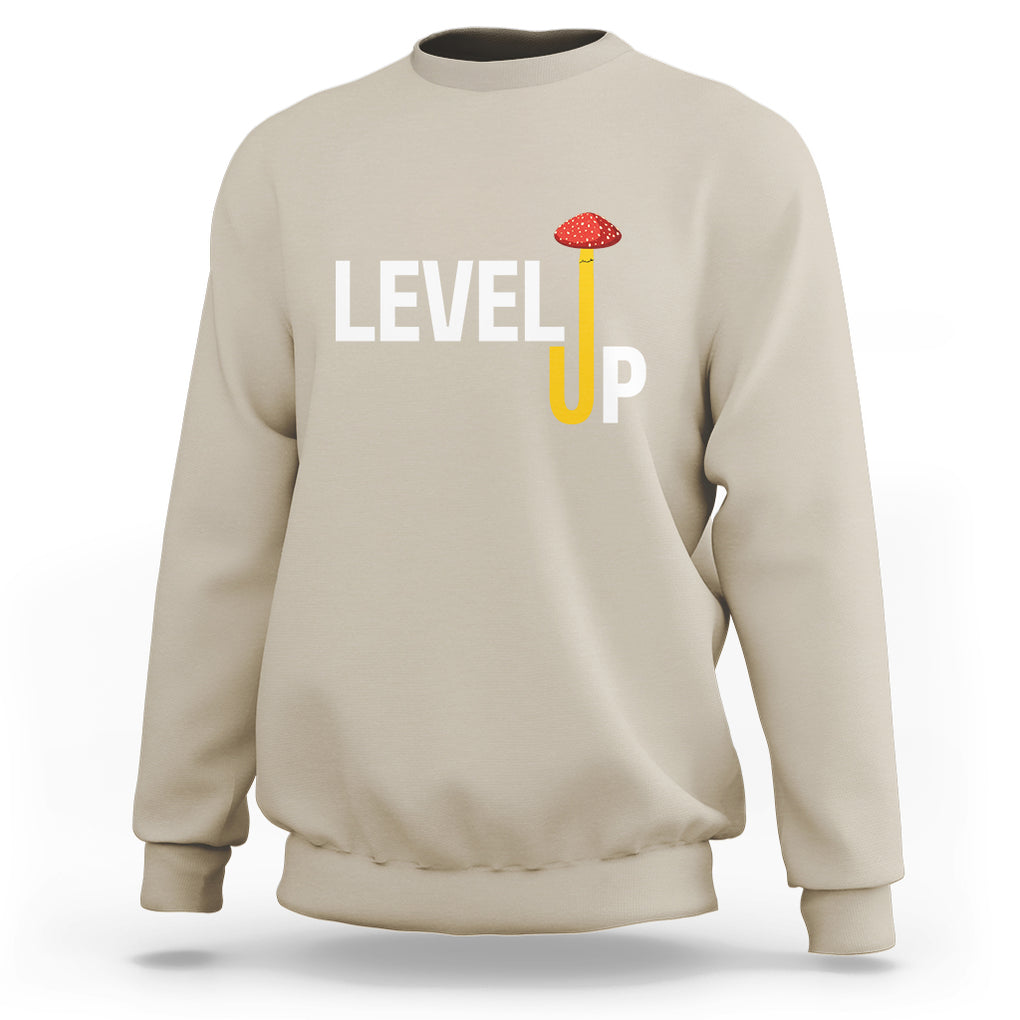 Level Up Mushroom Grow Your Own Way Sweatshirt TS09 Sand Printyourwear