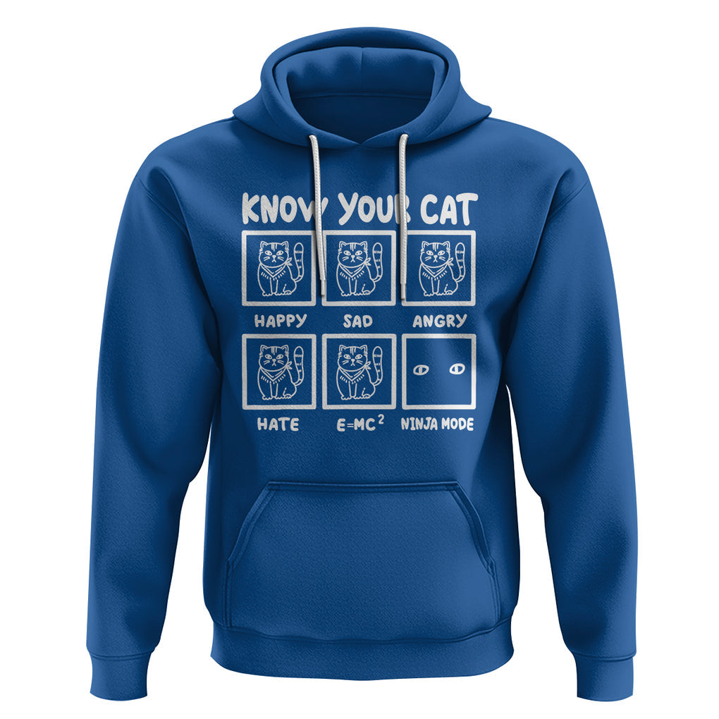 Know Your Cat Happy Sad Angry Hate Or Ninja Mode Hoodie TS09 Royal Blue Printyourwear