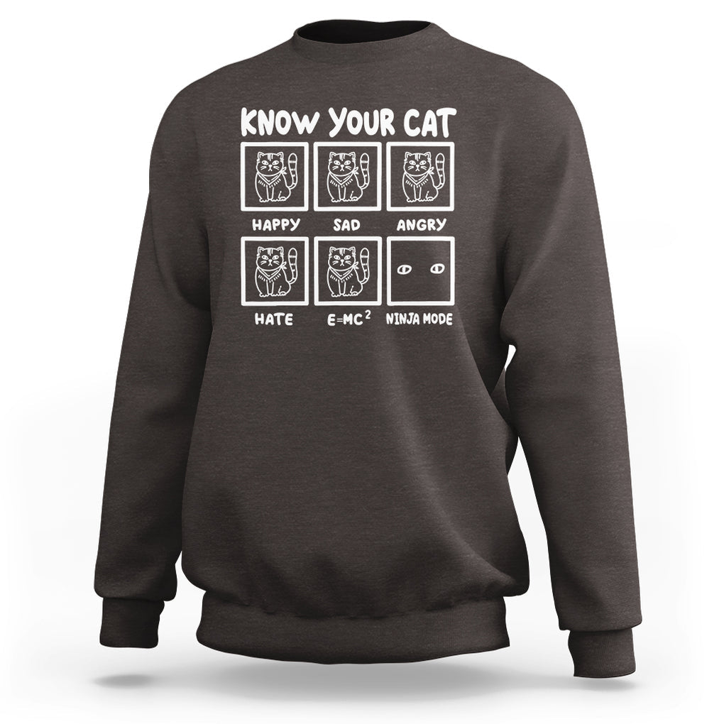 Know Your Cat Happy Sad Angry Hate Or Ninja Mode Sweatshirt TS09 Dark Chocolate Printyourwear