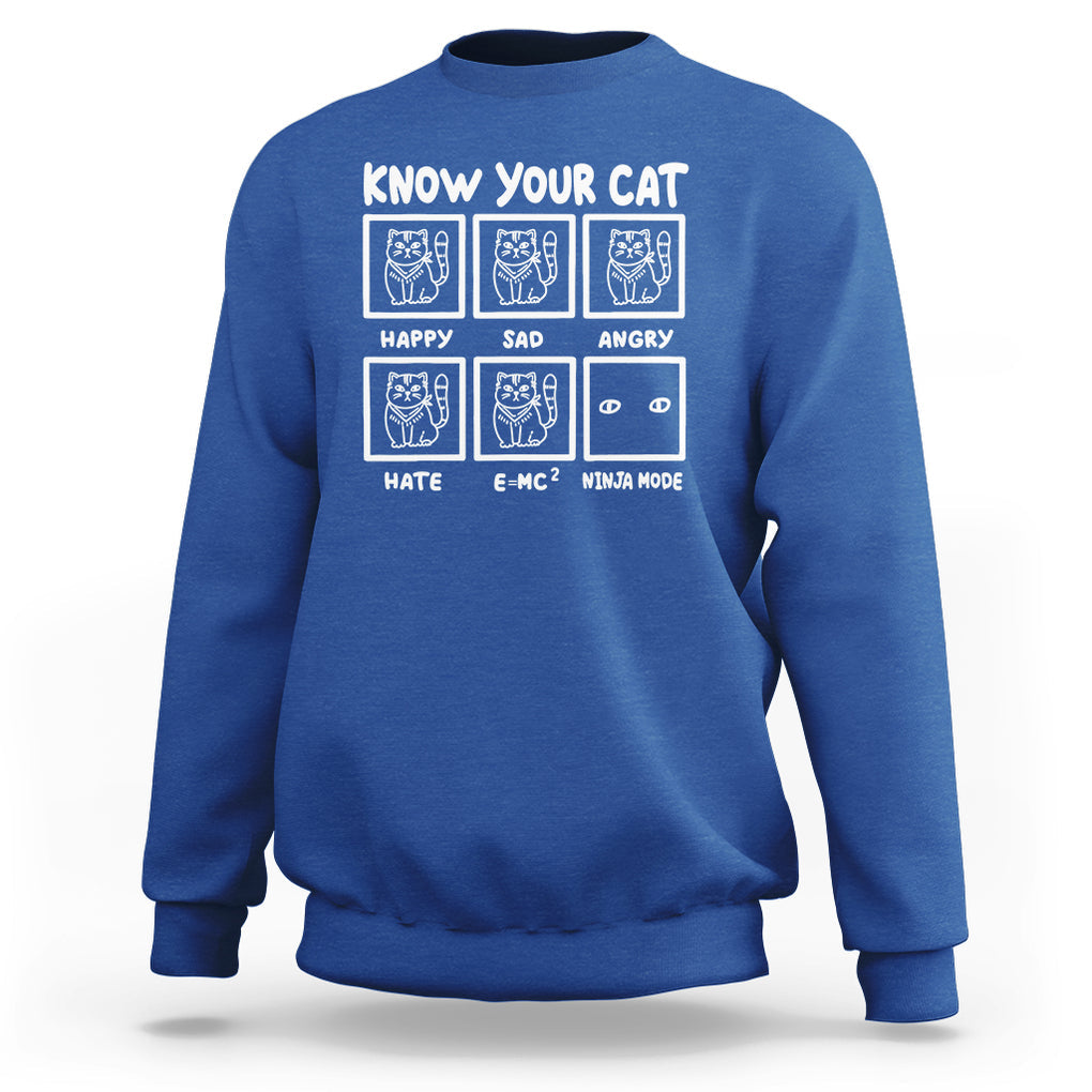 Know Your Cat Happy Sad Angry Hate Or Ninja Mode Sweatshirt TS09 Royal Blue Printyourwear
