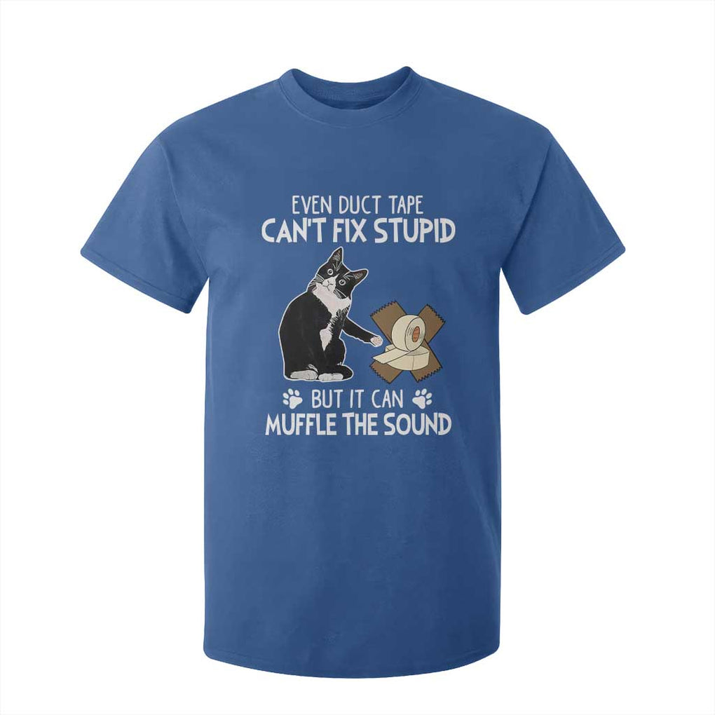 Funny Sarcastic Cat T Shirt For Kid Duct Tape Can't Fix Stupid But Can Muffle The Sound TS09 Royal Blue Print Your Wear