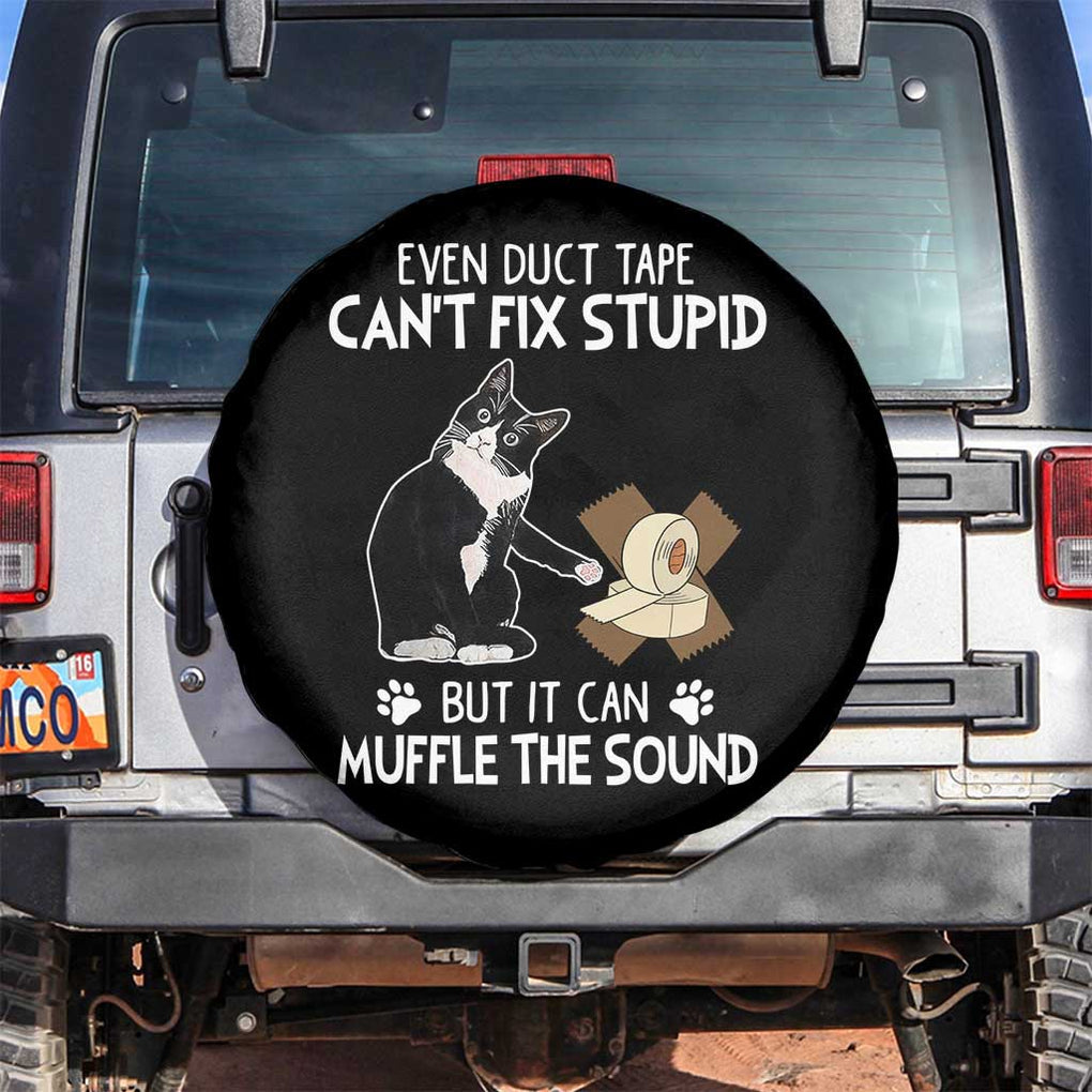 Funny Sarcastic Cat Spare Tire Cover Duct Tape Can't Fix Stupid But Can Muffle The Sound TS09 No hole Black Print Your Wear