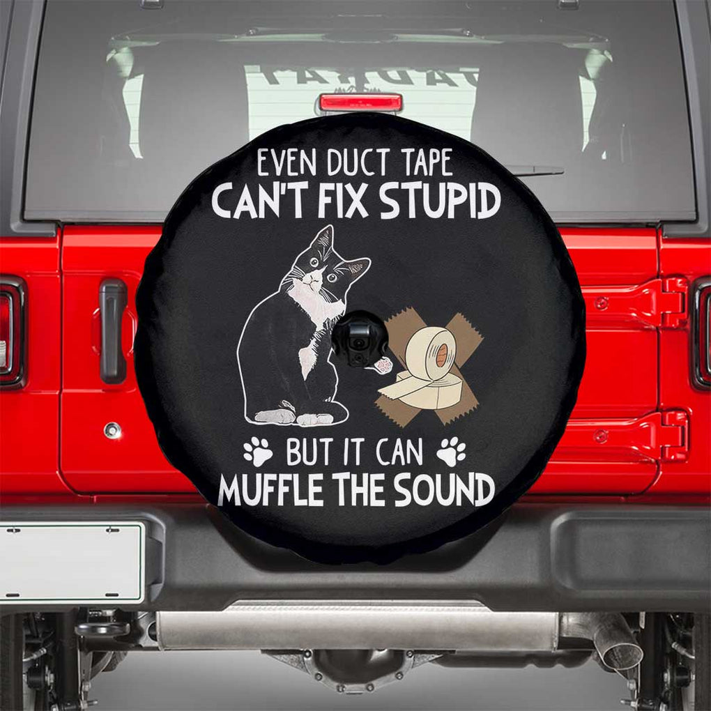 Funny Sarcastic Cat Spare Tire Cover Duct Tape Can't Fix Stupid But Can Muffle The Sound TS09 Black Print Your Wear