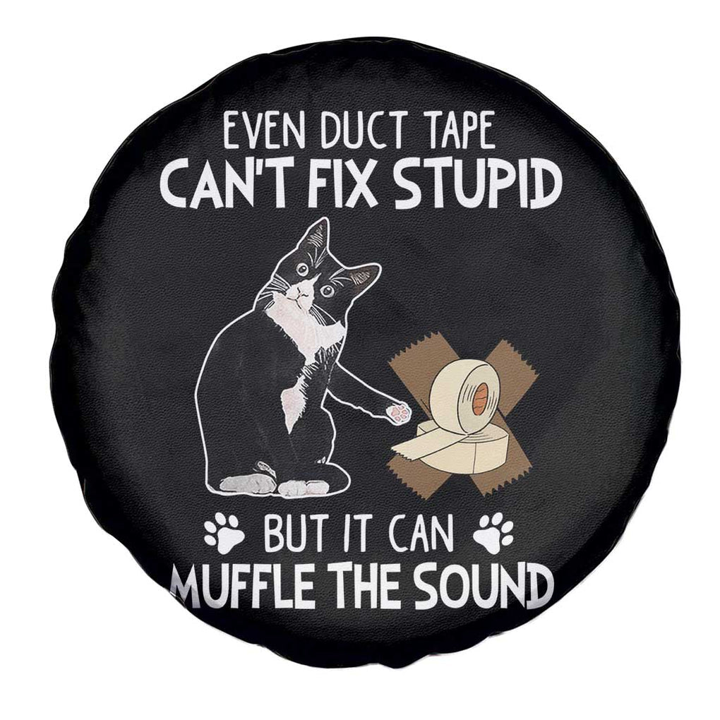 Funny Sarcastic Cat Spare Tire Cover Duct Tape Can't Fix Stupid But Can Muffle The Sound TS09 Print Your Wear