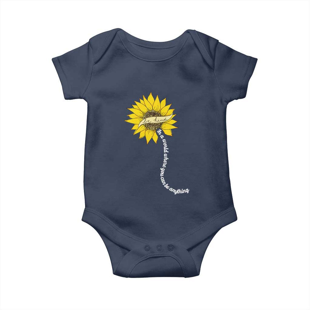 Be Kind Baby Onesie In A World Where You Can Be Anything Sunflower TS09 Navy Print Your Wear
