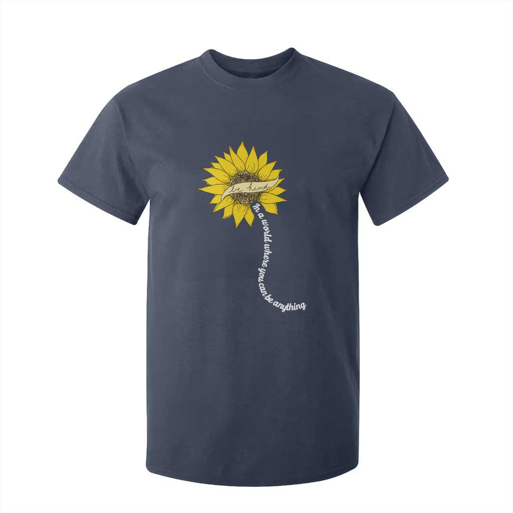 Be Kind T Shirt For Kid In A World Where You Can Be Anything Sunflower TS09 Navy Print Your Wear