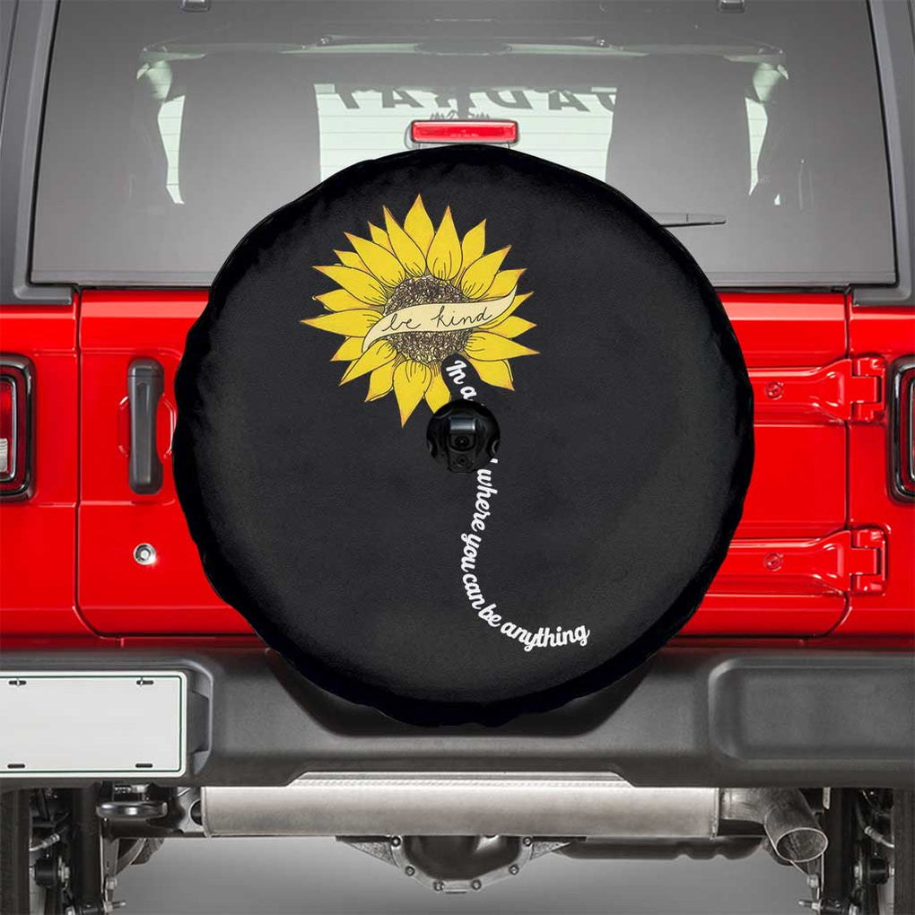 Be Kind Spare Tire Cover In A World Where You Can Be Anything Sunflower TS09 Black Print Your Wear