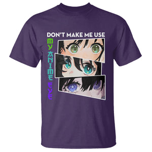Funny Cute Kawaii Don't Make Me Use My Anime Eyes T Shirt TS09 Purple Printyourwear