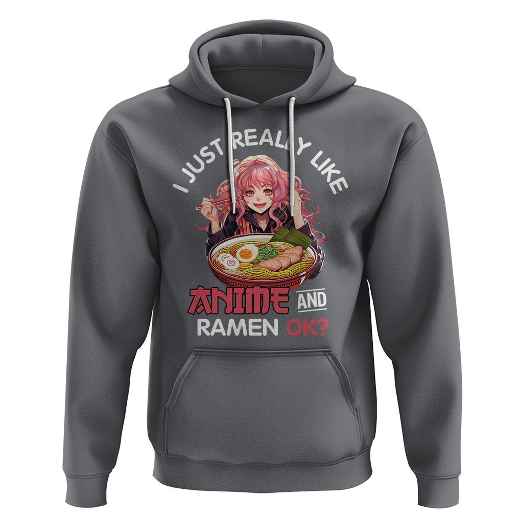 I Just Really Like Anime and Ramen Ok? Hoodie Kawaii Teen Girl TS09 Charcoal Printyourwear